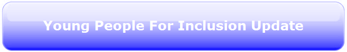 Young People For Inclusion Update