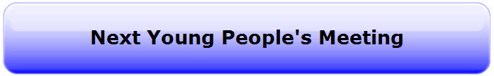 Find out when the next Young People's Meeting is scheduled